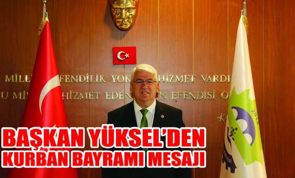 Başkan Yüksel'den Kurban Bayramı Mesajı