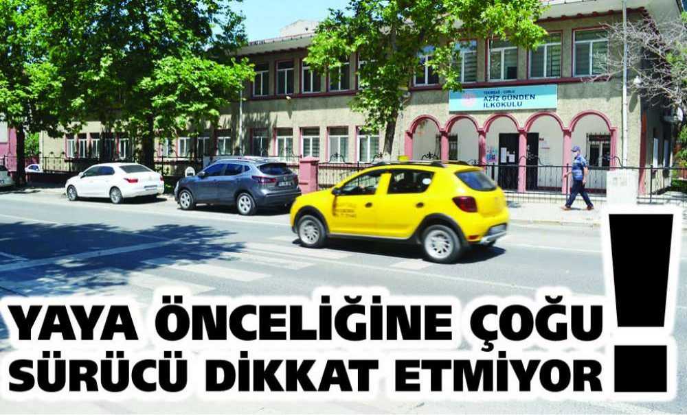 Yaya Önceliğine Çoğu Sürücü Dikkat Etmiyor!!!