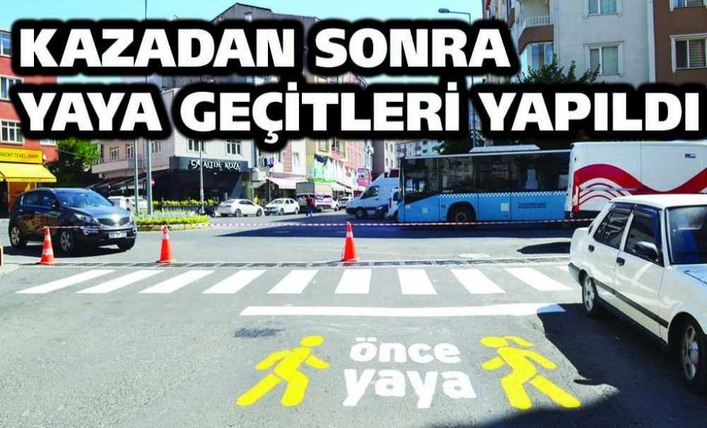 Kazadan Sonra Yaya Geçitleri Yapıldı