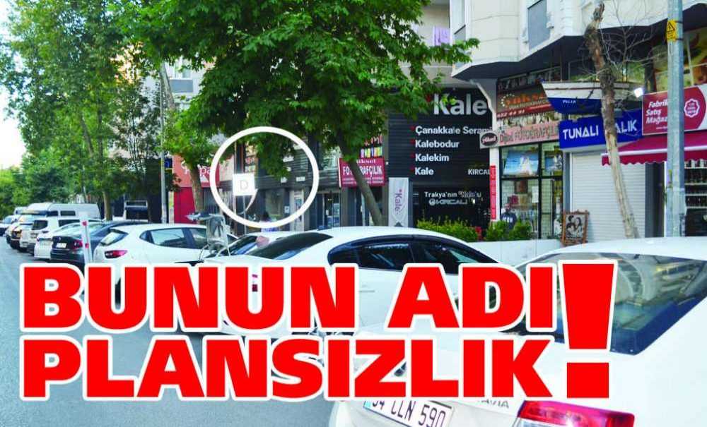 Bunun Adı Plansızlık!