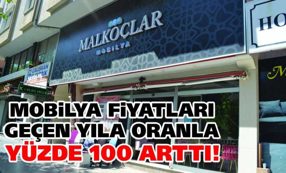 Mobilya Fiyatları Geçen Yıla Oranla Yüzde 100 Arttı!