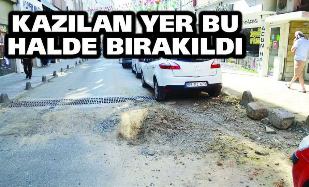 Kazılan Yer Bu Halde Bırakıldı