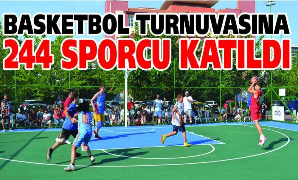 Basketbol Turnuvasına 244 Sporcu Katıldı