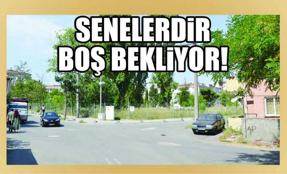 Senelerdir Boş Bekliyor!