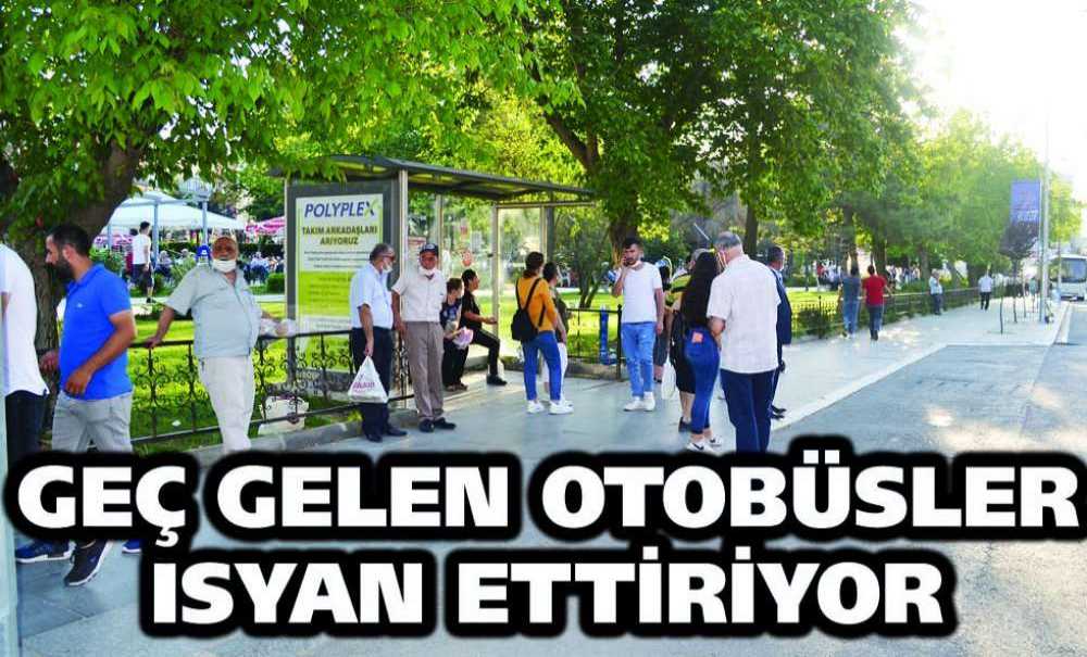 Geç Gelen Otobüsler İsyan Ettiriyor