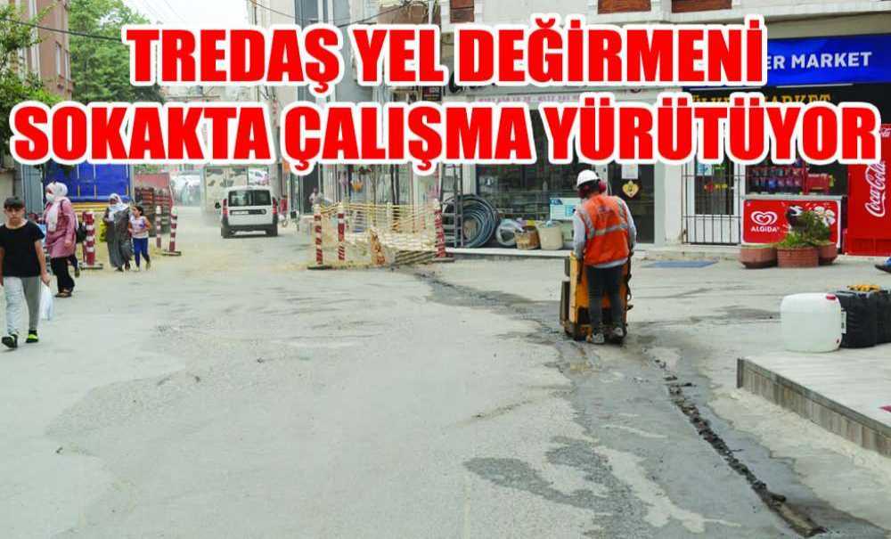 Tredaş Yel Değirmeni Sokakta Çalışma Yürütüyor