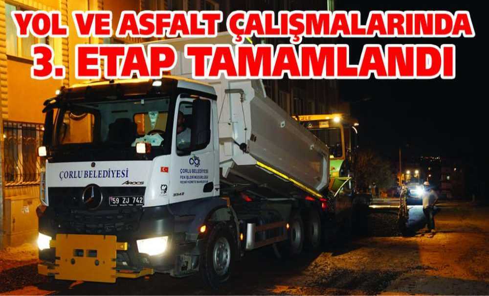Yol Ve Asfalt Çalışmalarında 3. Etap Tamamlandı