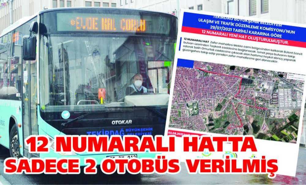 12 Numaralı Hatta Sadece 2 Otobüs Verilmiş