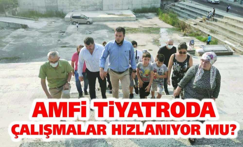 Amfi Tiyatroda Çalışmalar Hızlanıyor Mu?