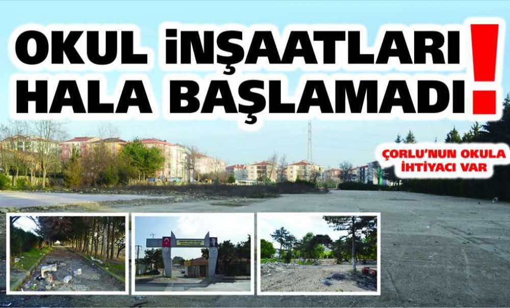 Okul İnşaatları Hala Başlamadı!