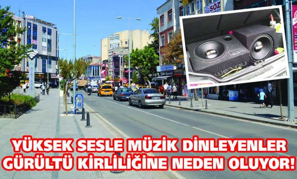 Yüksek Sesle Müzik Dinleyenler Gürültü Kirliliğine Neden Oluyor!