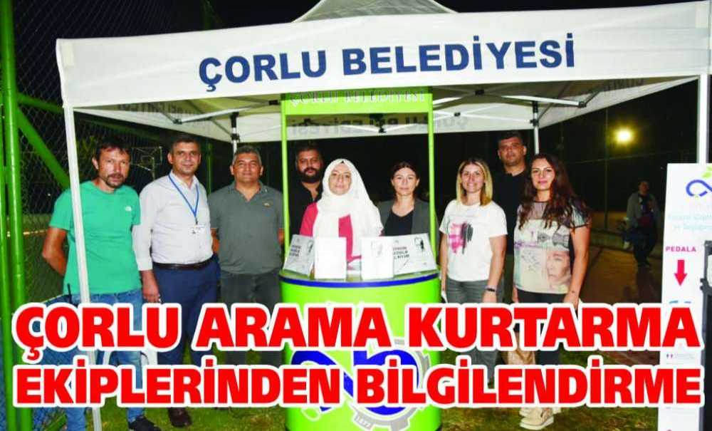 Çorlu Arama Kurtarma Ekiplerinden Bilgilendirme