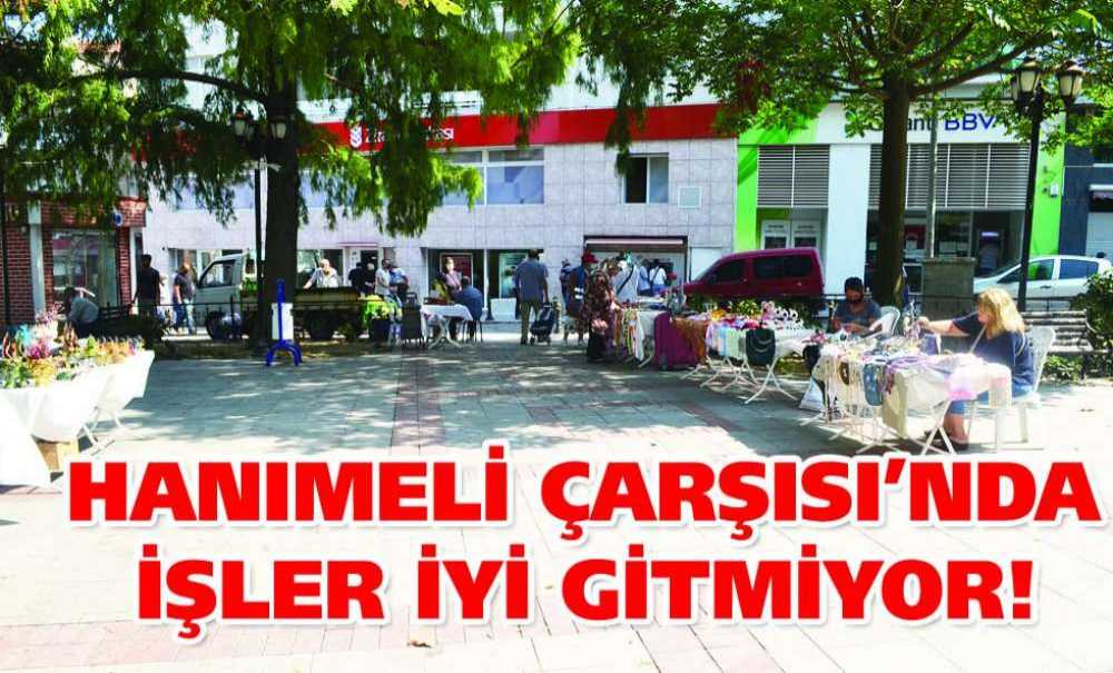Hanımeli Çarşısı'nda İşler İyi Gitmiyor!