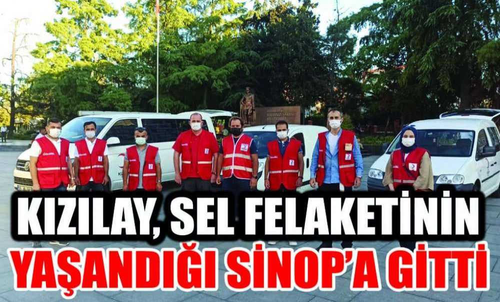 Kızılay, Sel Felaketinin Yaşandığı Sinop'a Gitti