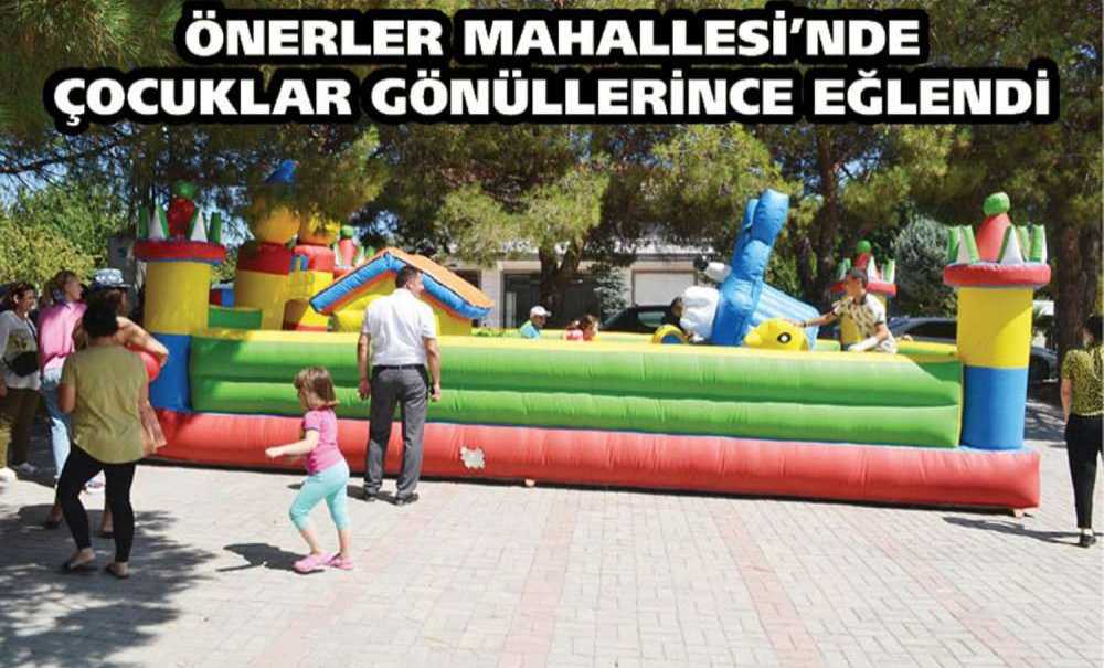 Önerler Mahallesi'nde Çocuklar Gönüllerince Eğlendi