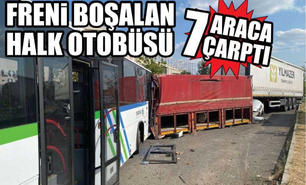 Freni Boşalan Halk Otobüsü 7 Araca Çarptı