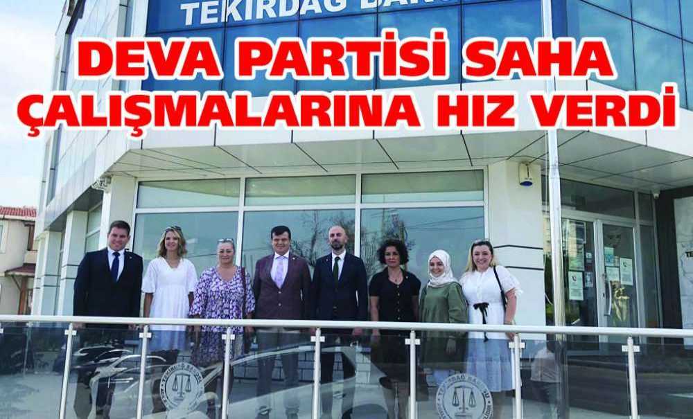 Deva Partisi Saha Çalışmalarına Hız Verdi
