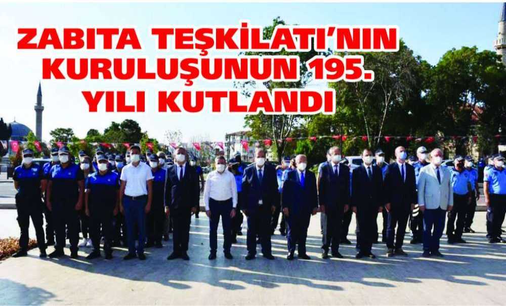 Zabıta Teşkilatı'nın Kuruluşunun 195. Yılı Kutlandı