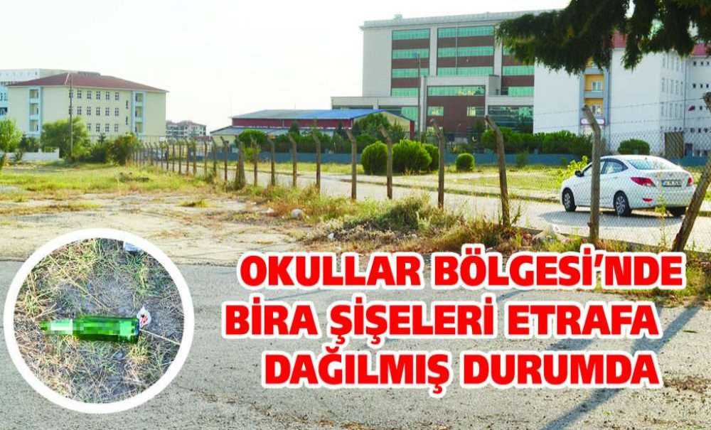 Okullar Bölgesi'nde Bira Şişeleri Etrafa Dağılmış Durumda