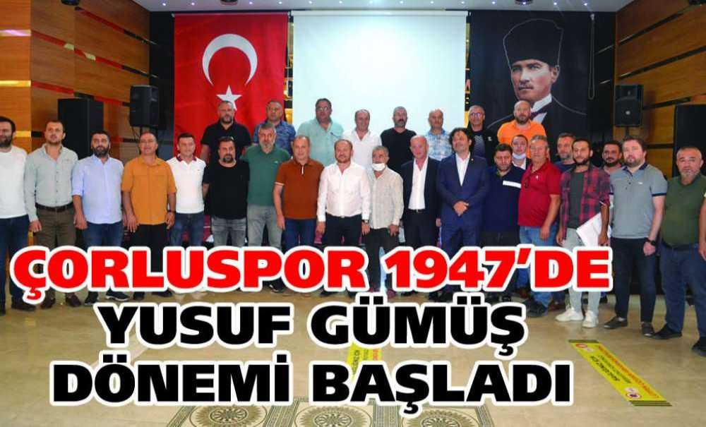 Çorluspor 1947'de Yusuf Gümüş Dönemi Başladı