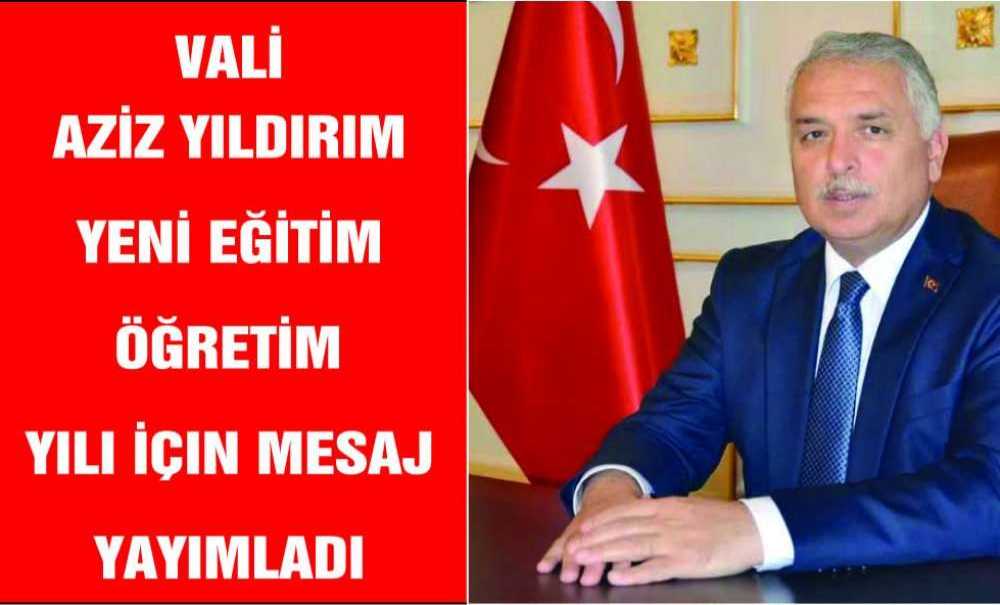 Vali Yıldırım Yeni Eğitim Öğretim Yılı İçin Mesaj Yayımladı