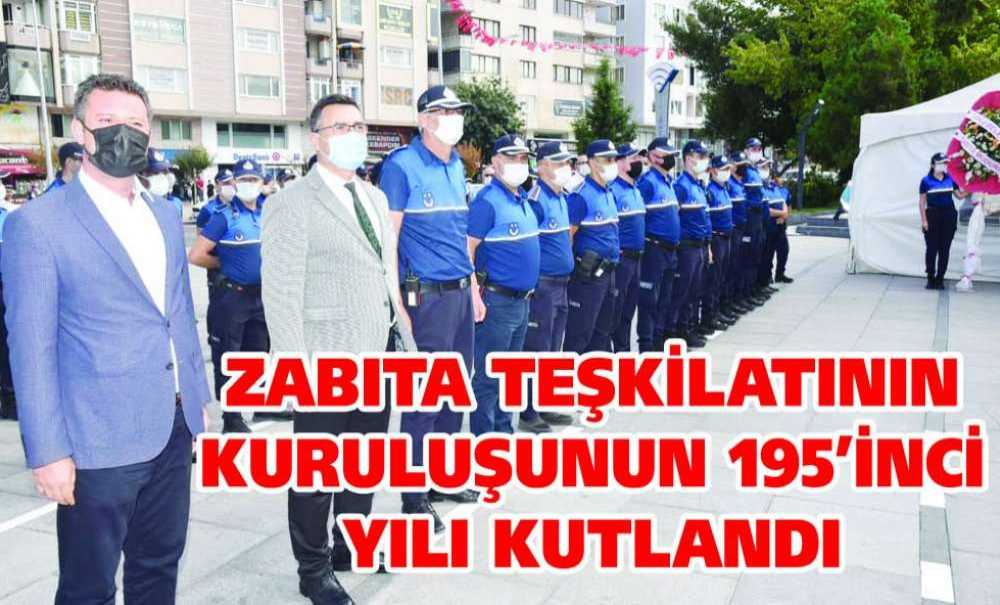 Zabıta Teşkilatının Kuruluşunun 195'inci Yılı Kutlandı