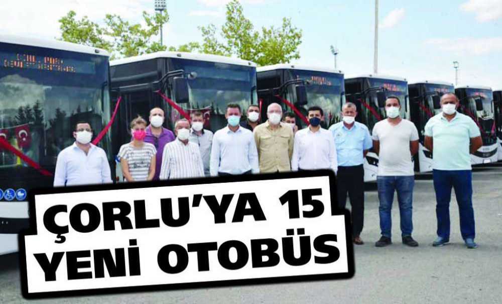 Çorlu'ya 15 Yeni Otobüs