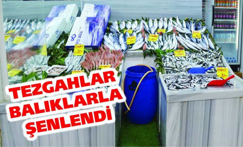Tezgahlar Balıklarla Şenlendi