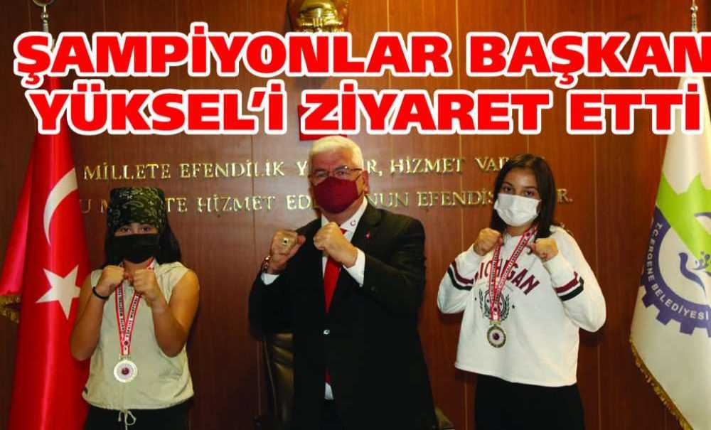 Şampiyonlar Başkan Yüksel'i Ziyaret Etti