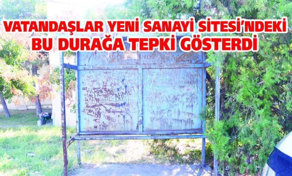 Vatandaşlar Yeni Sanayi Sitesi'ndeki Bu Durağa Tepki Gösterdi