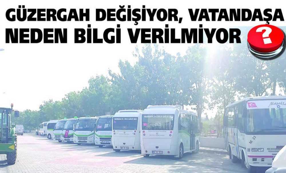 Güzergah Değişiyor, Vatandaşa Neden Bilgi Verilmiyor?