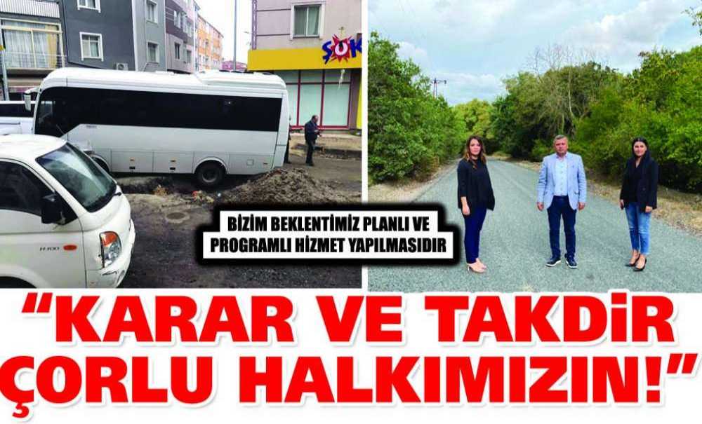 “Karar Ve Takdir Çorlu Halkımızın!”