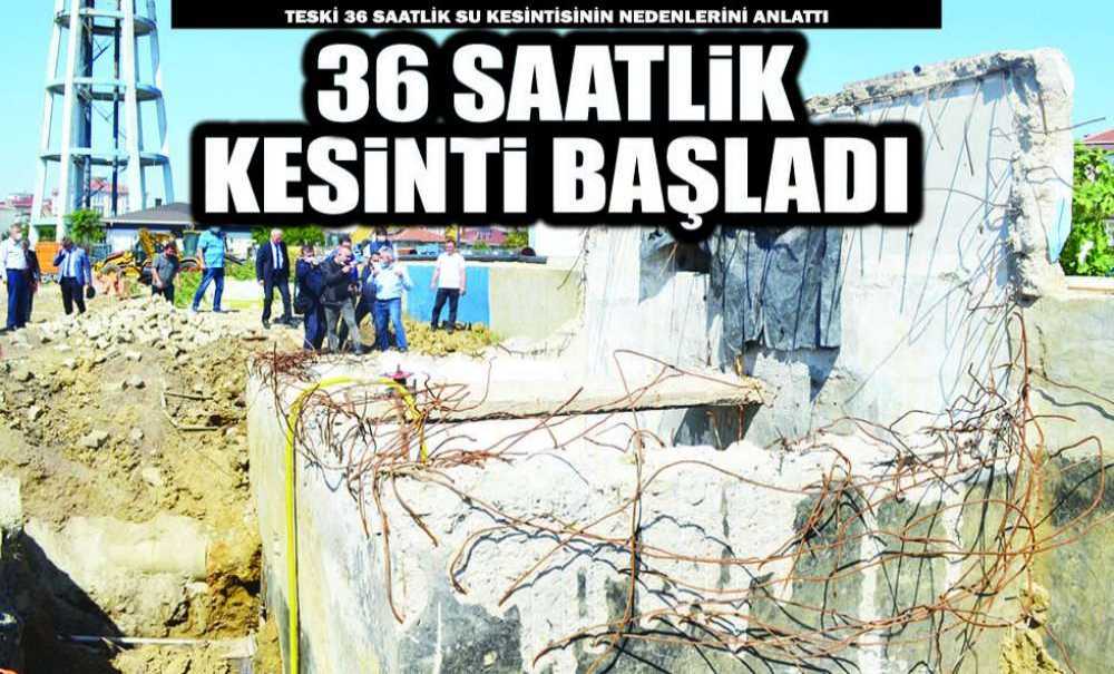 36 Saatlik Kesinti Başladı