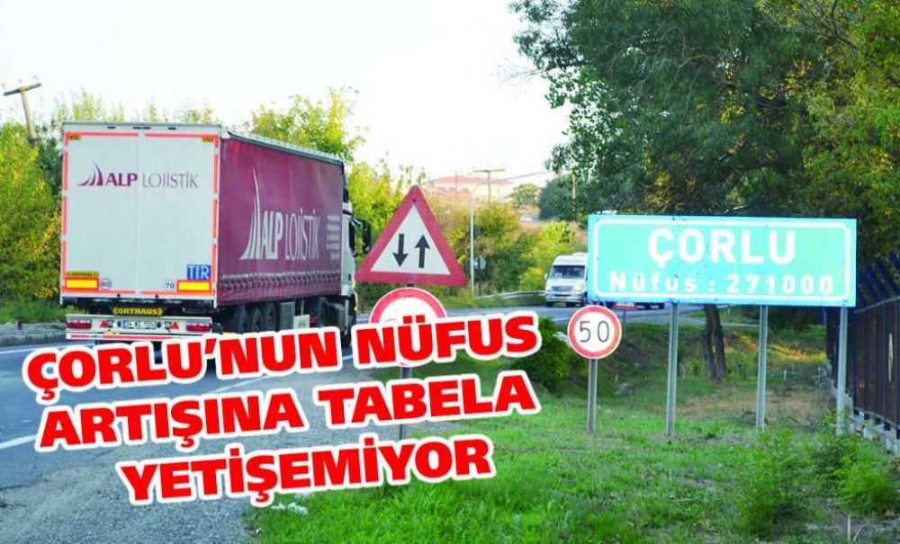 Çorlu'nun Nüfus Artışına Tabela Yetişemiyor