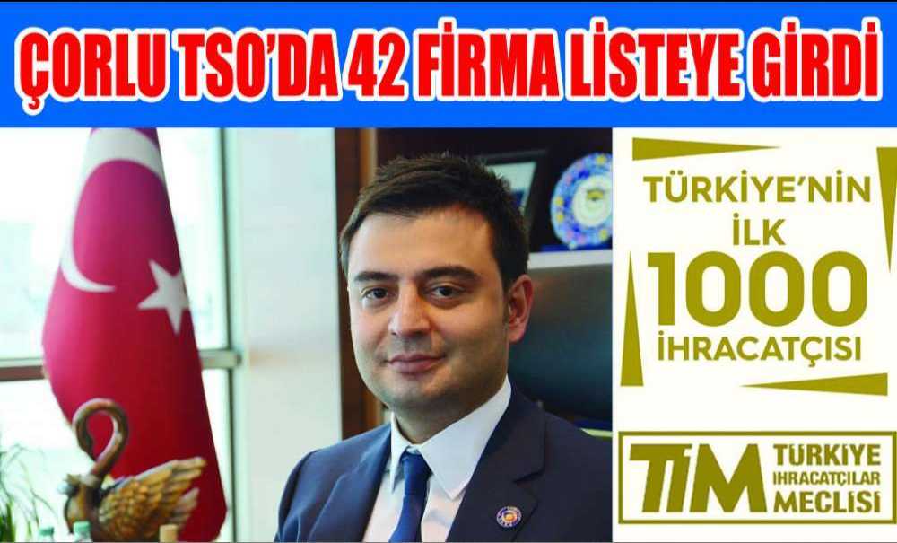 Çorlu Tso'da 42 Firma Listeye Girdi
