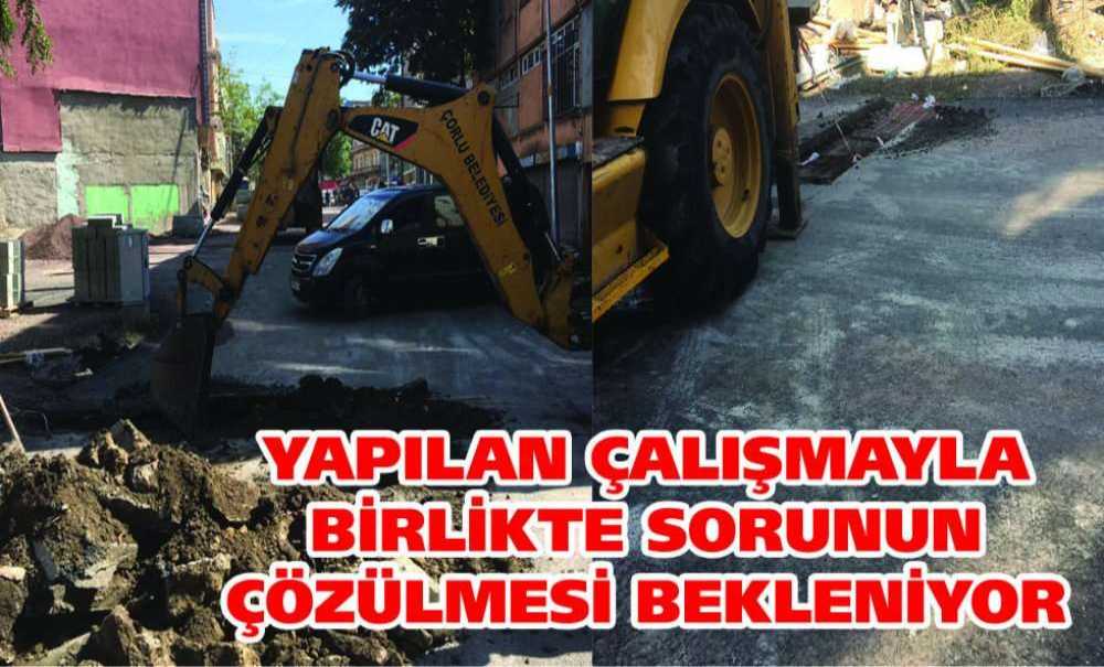 Yapılan Çalışmayla Birlikte Sorunun Çözülmesi Bekleniyor