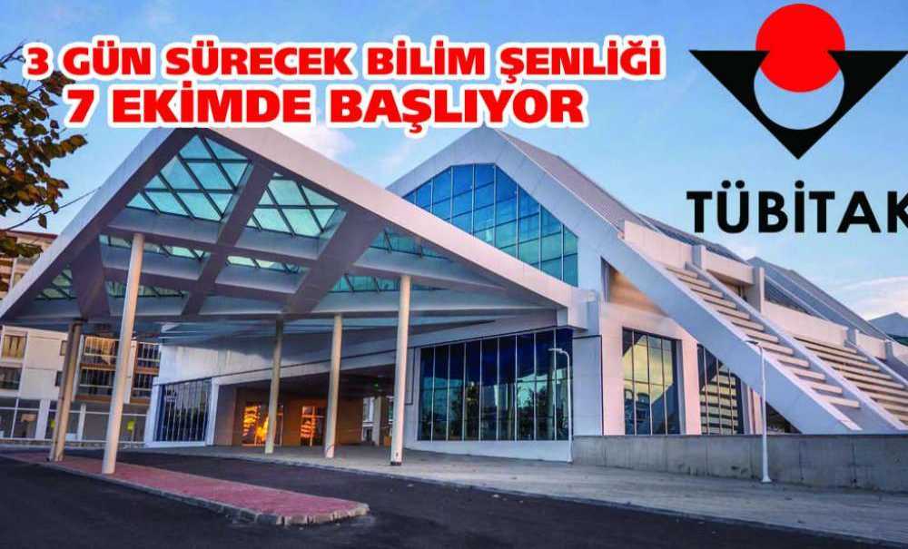3 Gün Sürecek Bilim Şenliği 7 Ekimde Başlıyor
