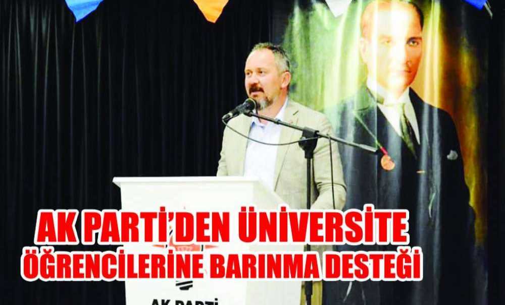 Ak Parti'den Üniversite Öğrencilerine Barınma Desteği