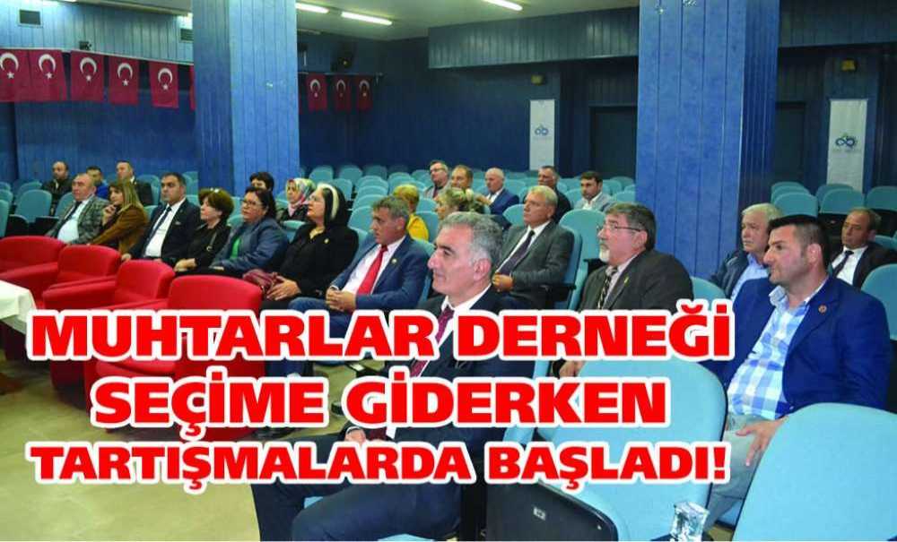 Muhtarlar Derneği Seçime Giderken Tartışmalarda Başladı!