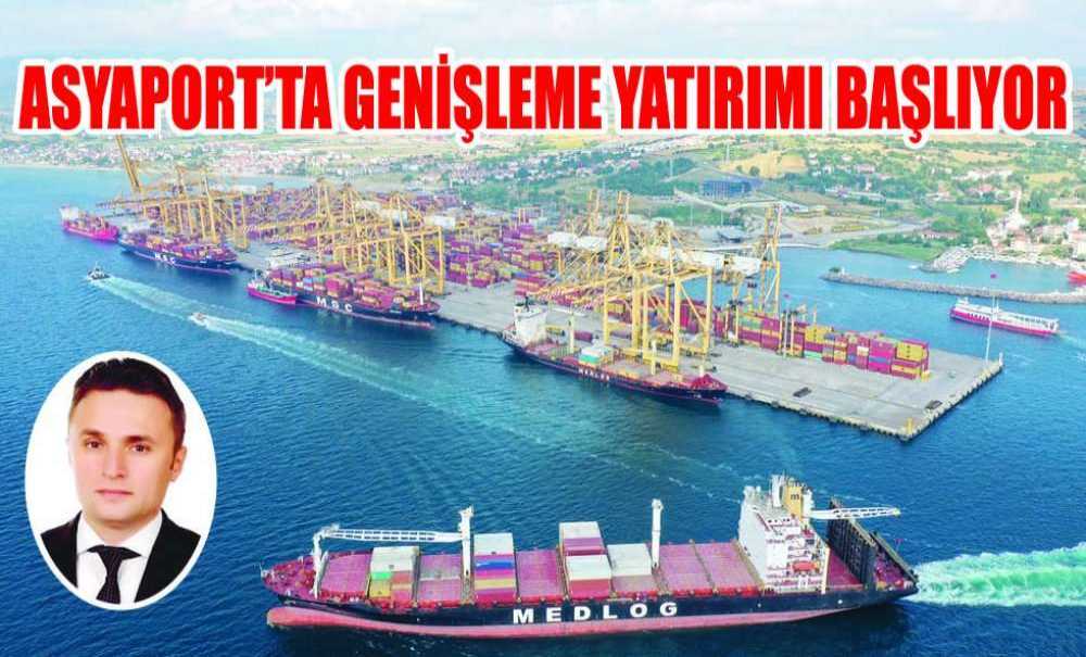 Asyaport'ta Genişleme Yatırımı Başlıyor