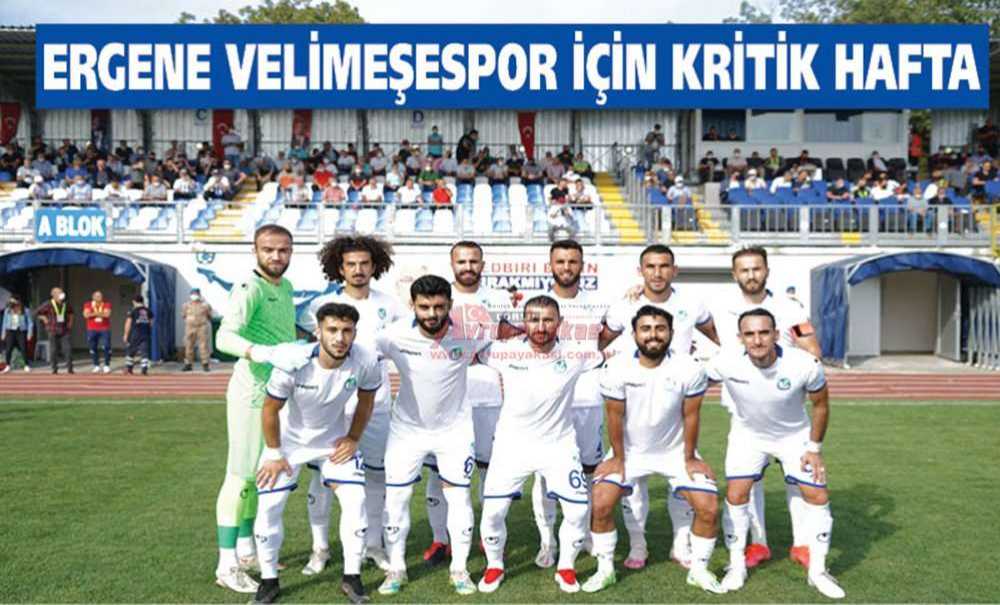 Ergene Velimeşespor İçin Kritik Hafta