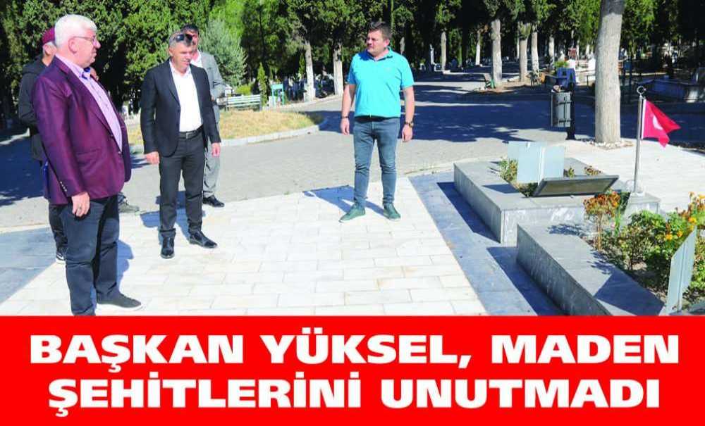 Başkan Yüksel, Maden Şehitlerini Unutmadı