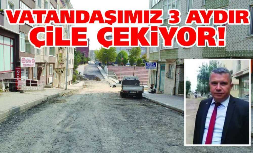 Vatandaşımız 3 Aydır Çile Çekiyor!