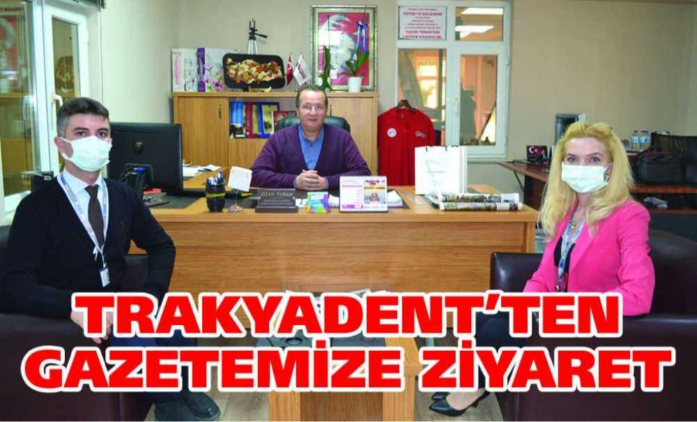 Trakyadent'ten Gazetemize Ziyaret