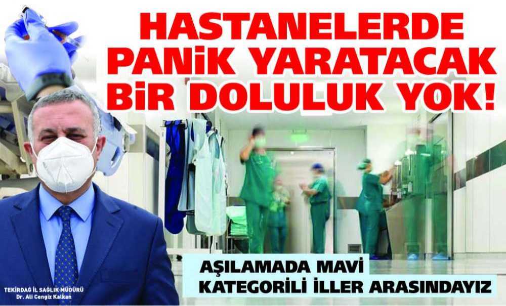 Hastanelerde Panik Yaratacak Bir Doluluk Yok!