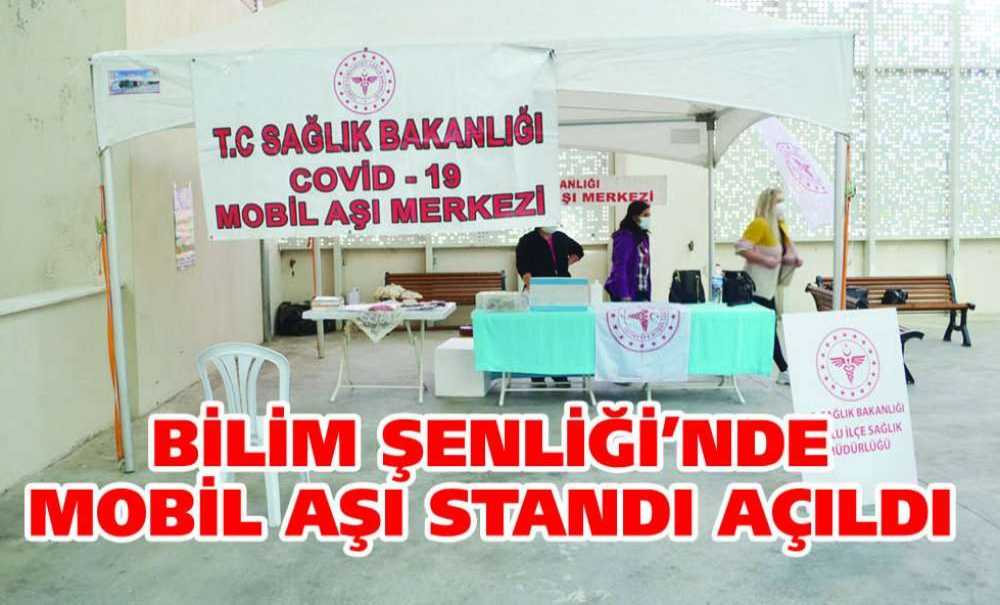 Bilim Şenliği'nde Mobil Aşı Standı Açıldı