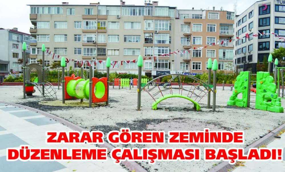 Zarar Gören Zeminde Düzenleme Çalışması Başladı!