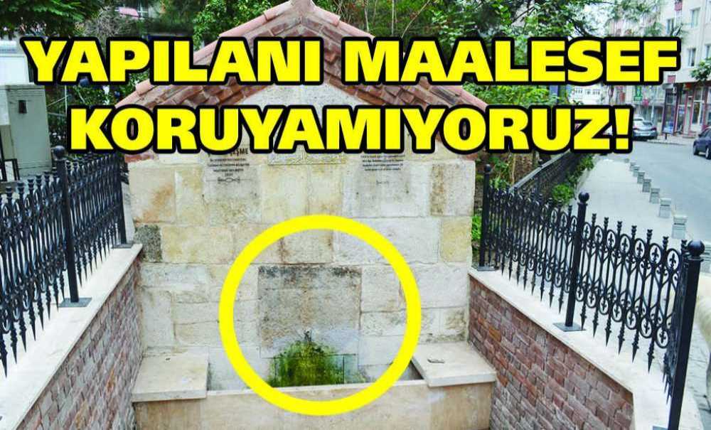 Yapılanı Maalesef Koruyamıyoruz!