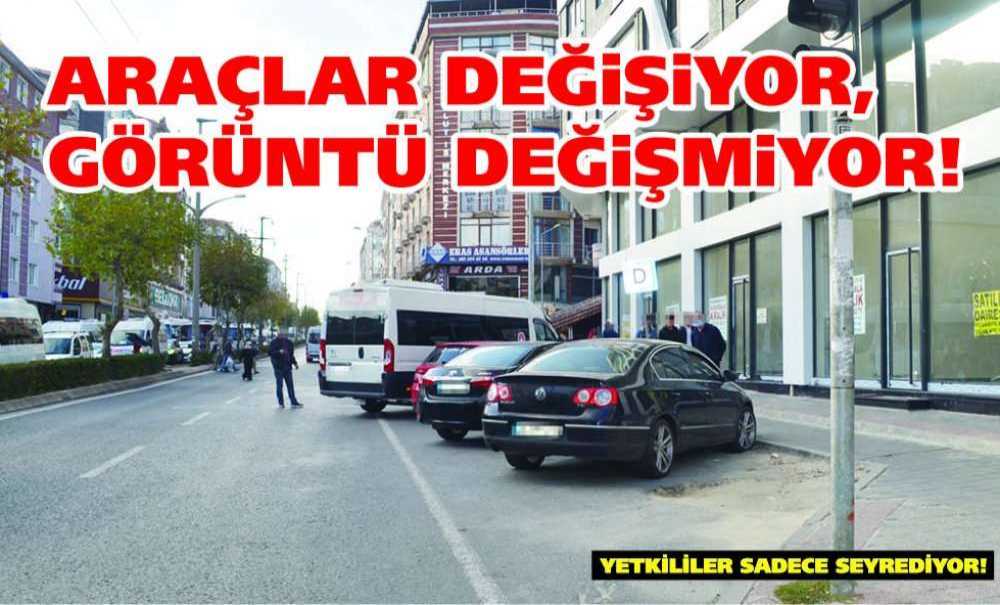 Araçlar Değişiyor, Görüntü Değişmiyor!