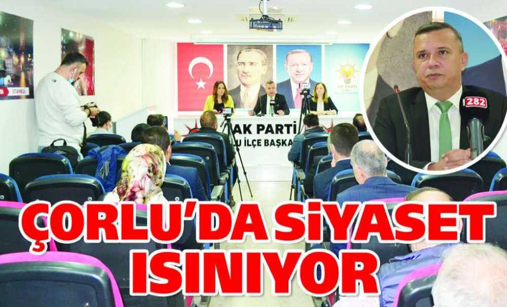 Çorlu'da Siyaset Isınıyor